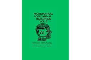 Mathematical Logic and AI Reasoning Foundations Formal Methods & Automated Theorem Proving VOL-2