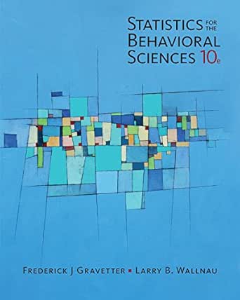 Statistics For The Behavioral Sciences 010 Gravetter Frederick J Wallnau Larry B Statistics For The Behavioral Sciences 010 Gravetter Frederick J Wallnau Larry B