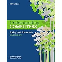 Understanding Computers: Today and Tomorrow: Comprehensive (MindTap Course List)