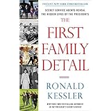 The First Family Detail: Behind the Scenes with Secret Service Agents by Ronald Kessler (2014-08-18)
