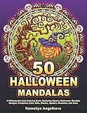 50 HALLOWEEN MANDALAS: A Whimsically Cute Coloring Book, Featuring Spooky Halloween Mandala Designs, Pumpkins, Cats, Bats, Ghosts, Spiders, Monsters, and More by Kameliya Angelkova