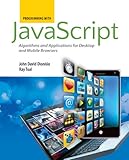 Programming with JavaScript: Algorithms and Applications for Desktop and Mobile Browsers