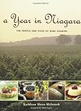 Front cover for the book A Year in Niagara: The People and Food of Wine Country by Kathleen Sloan-McIntosh