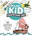 Project Kid: Crafts That Go!: 60 Imaginative Projects That Fly, Sail, Race, and Dive by