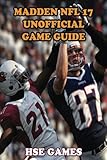 Madden NFL 17 Unofficial Game Guide