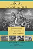 Liberty, the God That Failed: Policing the Sacred and Constructing the Myths of the Secular State, from Locke to Obama