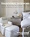Traditional Interiors: Leta Austin Foster, Sallie Giordano & India Foster by Brian Coleman, Erik Kvalsvik