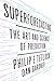 Superforecasting: The Art and Science of Prediction - Book by Philip E. Tetlock