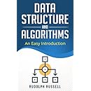 Data Structures and Algorithms: An Easy Introduction (Artificial Intelligence Book 1)
