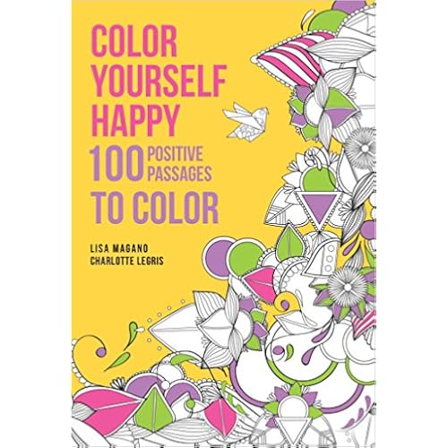 Color Yourself Happy: 100 Positive Passages to Color