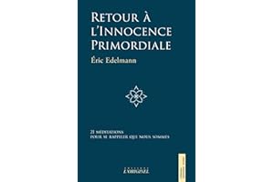 Retour à l'innocence primordial - 21 méditations pour se rappele