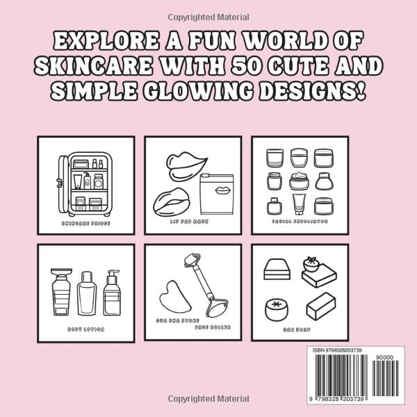 Cute and Simple Skincare Coloring Book: Easy to Color, Large Glow Designs for Relaxation Featuring Skincare Products for Girls, Teens, and Women (Cosmetics & Skincare & Beauty GRWM Coloring Books)