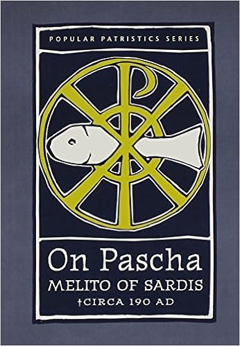 On Pascha With The Fragments Of Melito And Other Material Related To The Quartodecimans St Vladimir S Seminary Press Popular Patristics Seminary Press Popular Patristics Series Melito Of Sardis Alistair Stewart Sykes 9780881412178