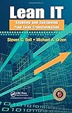 Lean IT: Enabling and Sustaining Your Lean Transformation Lean IT: Enabling and Sustaining Your Lean Transformation