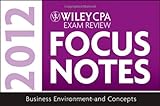 Wiley CPA Examination Review Focus Notes: Business Environment and Concepts 2012