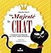 Sa majesté le chat: Comment vivre heureux avec notre maître de maison. (Beaux livres) (French Edition) by 