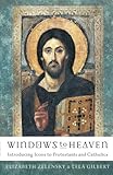 Windows to Heaven: Introducing Icons to Protestants and Catholics