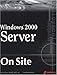 Windows 2000 Server on Site by Joli Ballew