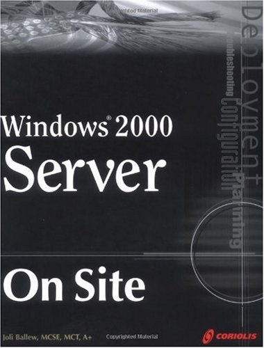 Windows 2000 Server on Site by Joli Ballew
