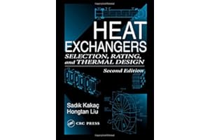 Heat Exchangers: Selection, Rating, and Thermal Design, Second Edition