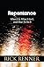 Repentance: What It Is, What It Isn't, and How To Do It