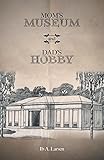 Mom's Museum and Dad's Hobby by Ib A. Larsen