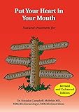 Put Your Heart in Your Mouth: Natural Treatment for Atherosclerosis, Angina, Heart Attack, High Blood Pressure, Stroke, Arrhythmia, Peripheral Vascular Disease