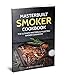 Masterbuilt Smoker Cookbook: The Ultimate Masterbuilt Smoker Cookbook: Simple and Delicious Electric Smoker Recipes for Your Whole Family (Barbeque Cookbook Book 4)