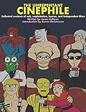 The Unrepentant Cinephile: Collected reviews of cult, exploitation, horror & independent films writt by Jason Coffman, Andrew Vanderbilt