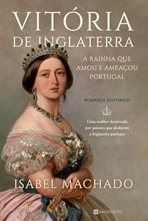 Livro Vitória de Inglaterra — A Rainha Que Amou E Ameaçou Portugal
