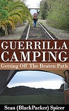 Guerrilla Camping: Getting Off the Beaten Path