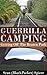 Guerrilla Camping: Getting Off the Beaten Path - Book by Sean Spicer