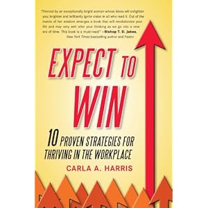 Expect to Win: 10 Proven Strategies for Thriving in the Workplace