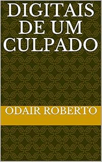 Livro Digitais de um culpado (Escrevendo por Justiça Livro 2)