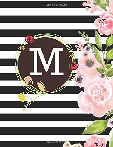 M: Floral Frame Monogram Initial M Composition Journal diary Notebook Gift To Write in For Her, Women, Men, Ladies, Girls, 160 Pages Paperback (Floral Monogram Collections) (Volume 39)