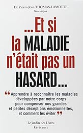 Et si la maladie n'était pas un hasard ?