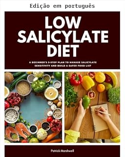 Livro Dieta baixa em salicilatos: plano de 3 passos para iniciantes para gerenciar a sensibilidade a salicilatos e criar uma lista de alimentos seguros