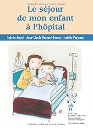 Le  séjour de mon enfant à l'hôpital