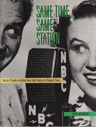 Same Time... Same Station: An A-Z Guide to Radio from Jack Benny to Howard Stern (Best New York Radio Stations)