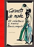Carnets de mode - 50 crÃ©ateurs Ã  travers leurs croquis by 