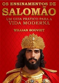 Livro Os Ensinamentos de Salomão: Um Guia Prático para a Vida Moderna