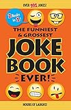 The Funniest & Grossest Joke Book Ever!