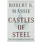 Castles of Steel: Britain, Germany, and the Winning of the Great War at Sea