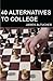 40 Alternatives to College - Book by James Altucher