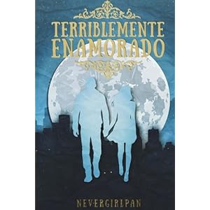 Terriblemente Enamorado (Volume 1) (Spanish Edition)