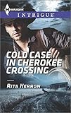 Cold Case in Cherokee Crossing (Harlequin Intrigue Series)