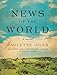 News of the World: A Novel by Paulette Jiles