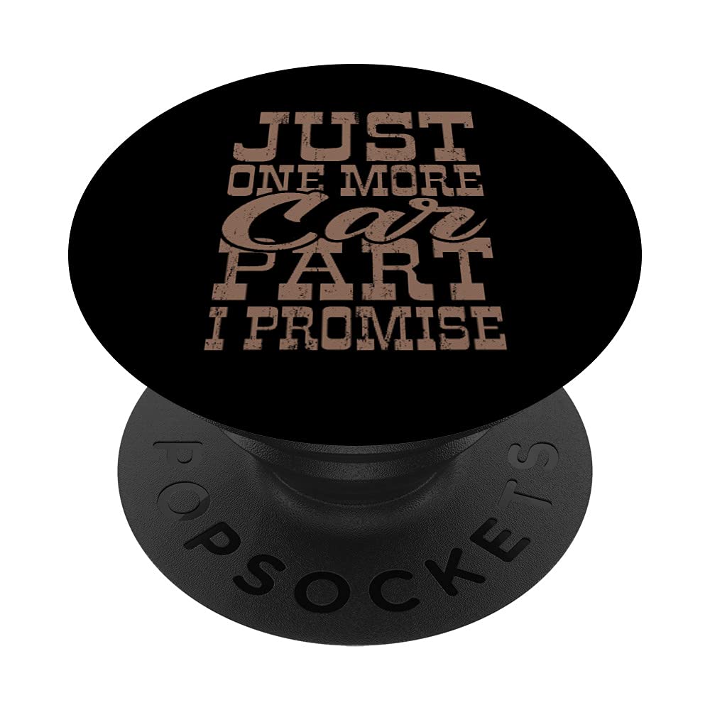 Funny Car Mechanic Vintage Car Gift JUST ONE MORE CAR PART PopSockets Swappable PopGrip