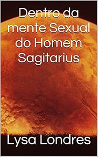Livro Dentro da mente Sexual do Homem Sagitarius