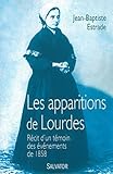 Les apparitions de Lourdes : Récit d'un témoin des événements de 1858 by